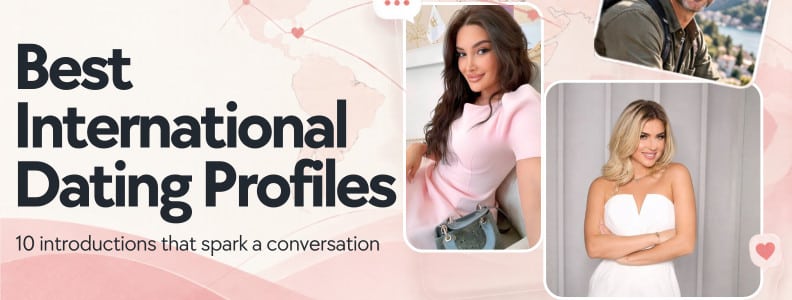 10 Best International Dating Profiles 1 Best International Dating Profiles